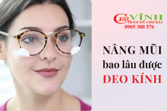 nâng mũi bao lâu thì đeo kính được