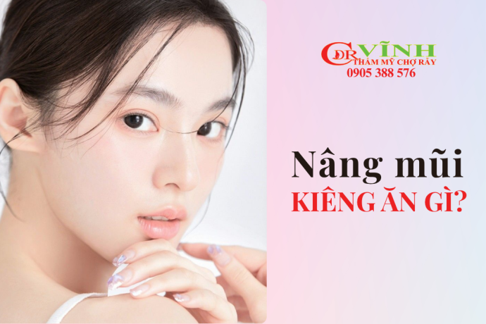 Nâng mũi kiêng gì? Cẩm nang chế độ ăn uống và sinh hoạt giúp vết thương mau lành