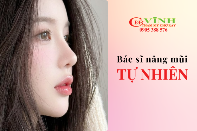 Bác sĩ nâng mũi tự nhiên: 6 tiêu chí chọn đúng để có dáng mũi đẹp